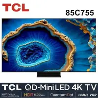 在飛比找樂天市場購物網優惠-【TCL】85吋 4K QD-Mini LED 144Hz 