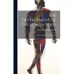 THE DEVELOPMENT OF THE HUMAN BODY: A MANUAL OF HUMAN EMBRYOLOGY