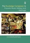 The Routledge Companion to Popular Music History and Heritage by Sarah Baker Pap