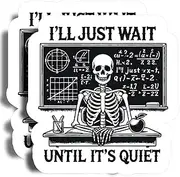 I'll Just Wait Until It's Quiet Magnets - 5" On Longest Side - Skull Teaching Class - 2 Pack - Thick Strong Magnet - Bumper Magnets for Fridge, Toolbox, Cars - Made in USA - PLDFMAG0711
