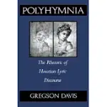 POLYHYMNIA: THE RHETORIC OF HORATIAN LYRIC DISCOURSE