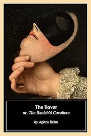 The Rover: or, The Banish'd Cavaliers