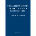 THE PARTISAN MUSE IN THE EARLY ICELANDIC SAGAS (1200-1250)