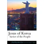 JESUS OF KOREA: SAVIOR OF THE PEOPLE