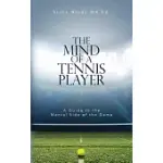 THE MIND OF A TENNIS PLAYER: A GUIDE TO THE MENTAL SIDE OF THE GAME