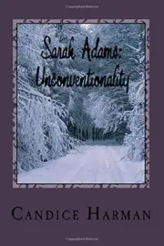 SARAH ADAMS: UNCONVENTIONALITY (VOLUME 1) By Candice Harman **BRAND NEW**