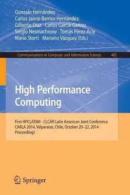 High Performance Computing: First Hpclatam - Clcar Latin American Joint Conference, Carla 2014, Valparaiso, Chile, October 20-22