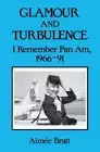 Glamour and Turbulence: I Remember Pan Am,- 9780533119721, paperback, Bratt, new