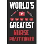 WORLD’’S GREATEST NURSE PRACTITIONER: LINE JOURNAL NOTEBOOK FOR NURSE PRACTITIONER - BIRTHDAY GIFT FOR NURSE PRACTITIONER