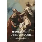 THE OLD TESTAMENT FOR LATTER-DAY SAINTS