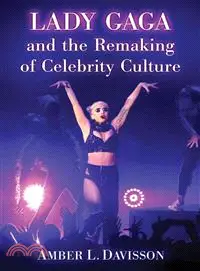 在飛比找三民網路書店優惠-Lady Gaga and the Remaking of 