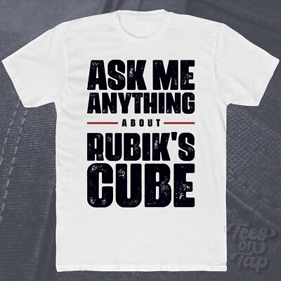 ASK ME ANYTHING ABOUT RUBIK'S CUBE T-SHIRT puzzles brain teasers challenges fun