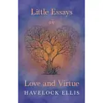 LITTLE ESSAYS ON LOVE AND VIRTUE