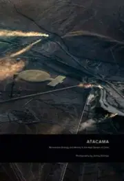 Jamey Stillings: Atacama: Renewable Energy and Mining in the High Desert of: New