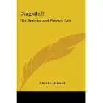 DIAGHILEFF: HIS ARTISTIC AND PRIVATE LIFE