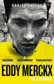 Eddy Merckx : The Cannibal, Paperback by Friebe, Daniel, Brand New, Free ship...