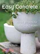 在飛比找三民網路書店優惠-Easy Concrete ─ 43 DIY Project
