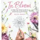 In Bloom: A Step-By-Step Guide to Drawing Lush Florals