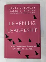 【書寶二手書T8／財經企管_JL1】LEARNING LEADERSHIP: THE FIVE FUNDAMENTALS OF BECOMING AN EXEMPLARY LEADER_KOUZES, JAMES M./ POSNER, BARRY Z.