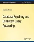 Database Repairing and Consistent Query Answering - 9783031007552