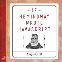 在飛比找三民網路書店優惠-If Hemingway Wrote Javascript