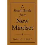 A SMALL BOOK FOR A NEW MINDSET