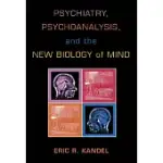 PSYCHIATRY, PSYCHOANALYSIS, AND THE NEW BIOLOGY OF MIND