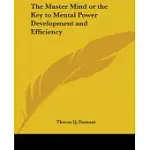 THE MASTER MIND OR THE KEY TO MENTAL POWER DEVELOPMENT AND EFFICIENCY