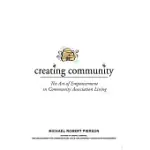 CREATING COMMUNITY: THE ART OF EMPOWERMENT IN COMMUNITY ASSOCIATION LIVING