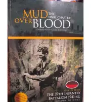 Mud over Blood Final Chapter Edition from 39th Infantry Battalion WW2 NEW BOOK