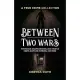 Between Two Wars: A True Crime Collection: Mysterious Disappearances, High-Profile Heists, Baffling Murders, and More (Includes Cases Like H. H. Holme