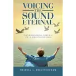 VOICING THE SOUND ETERNAL: TRANSFORMATIONAL POWER OF SOUND AND CONSCIOUSNESS
