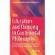 Education and Thinking in Continental Philosophy: Thinking Against the Current in Adorno, Arendt, Deleuze, Derrida and Rancière