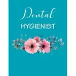 DENTAL HYGIENIST: MEDICAL DENTAL HYGIENE GIFTS, DENTISTRY STUDENTS JOURNAL, PLANNER CALENDAR BLANK LINED JOURNAL NOTEBOOK FOR WOMEN