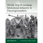 WORLD WAR II GERMAN MOTORIZED INFANTRY & PANZERGRENADIERS