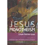 JESUS MONOTHEISM ― CHRISTOLOGICAL ORIGINS - THE EMERGING CONSENSUS AND BEYOND/CRISPIN FLETCHER-LOUIS【禮筑外文書店】