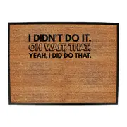 Didnt Do It Oh Wait That Yeah Did That - Funny Novelty Doormat Man Cave Floor mat