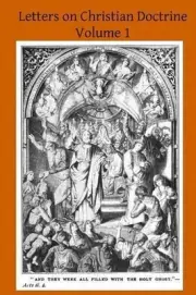 Letters on Christian Doctrine: The Ten Commandments of God and the Precepts of t