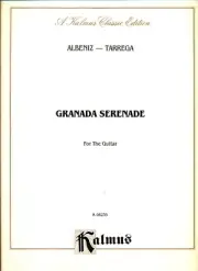 KALMUS CLASSIC ALBENIZ GRANADA SERENADE MUSIC BOOK FOR THE GUITAR TARREGA NEW