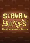 Steven Banks: Home Entertainment Center