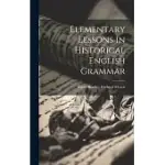 ELEMENTARY LESSONS IN HISTORICAL ENGLISH GRAMMAR