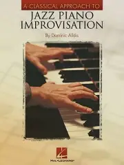 A Classical Approach to Jazz Piano Improvisation Keyboard Instruction 000310979