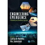ENGINEERING EMERGENCE: A MODELING AND SIMULATION APPROACH