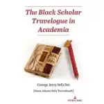 THE BLACK SCHOLAR TRAVELOGUE IN ACADEMIA