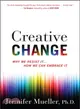 Creative Change ─ Why We Resist It... How We Can Embrace It