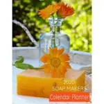 2020 SOAP MAKERS CALENDAR PLANNER: SOAP MAKERS MONTHLY WEEKLY CALENDAR PLANNER. CUTE SOAP COVER ON THE SOAP MAKING PLANNER.