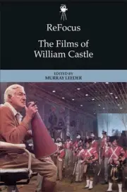 Refocus: the Films of William Castle by Murray Leeder (English) Hardcover Book