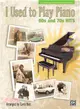 I Used to Play Piano—60s and 70s Hits: An Innovative Approach for Adults Returning to the Piano