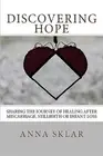 Discovering Hope: Sharing the Journey of Healing After Miscarriage, Stillbirth,