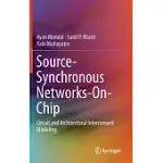 SOURCE-SYNCHRONOUS NETWORKS-ON-CHIP: CIRCUIT AND ARCHITECTURAL INTERCONNECT MODELING
